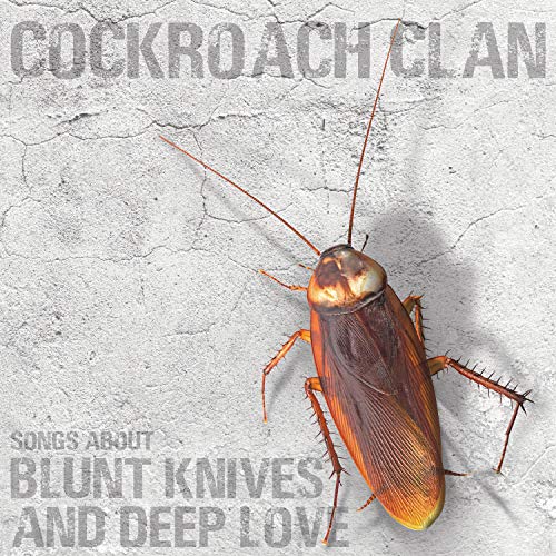 Cockroach Clan - Songs About Blunt Knives And Deep Love [VINYL]