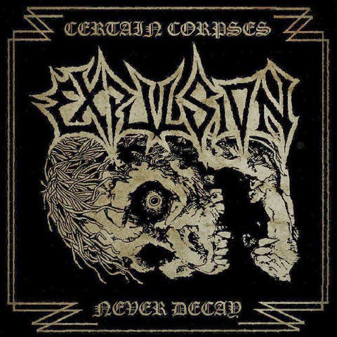 Expulsion - Certain Corpses Never Decay [CD]