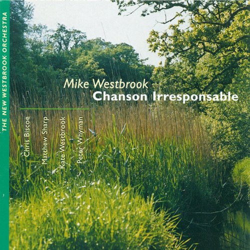 "CD cover with serene forest scene, featuring 'Mike Westbrook - Chanson Irresponsable' title."