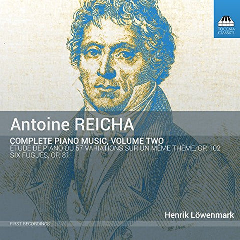 Henrik Lowenmark - Antoine Reicha: Complete Piano Music, Volume Two [CD]