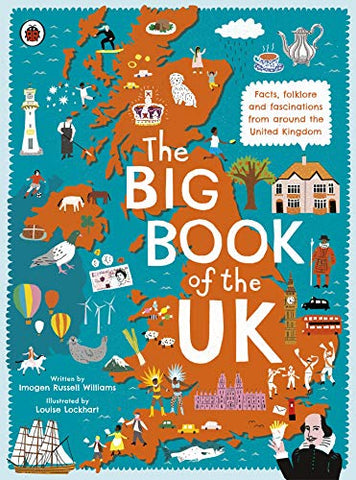 The Big Book of the UK: Facts, folklore and fascinations from around the United Kingdom