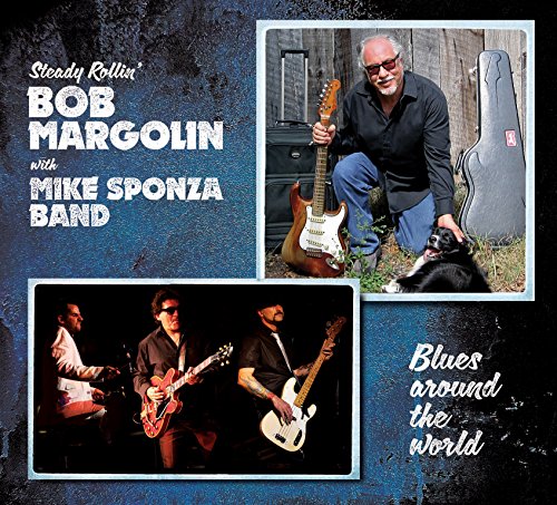 Bob Margolin with Mike Sponza Band - Blues Around The World [CD]