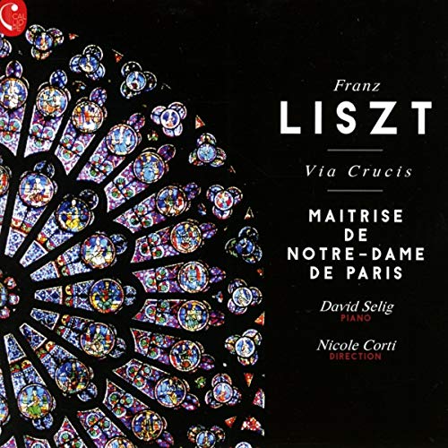 CD cover featuring a rose window and text: Liszt, Via Crucis, Notre-Dame.