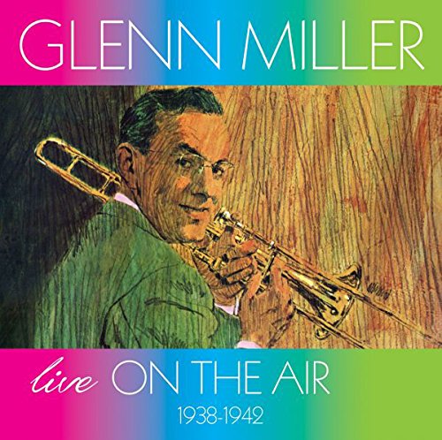 Album cover with Glenn Miller holding a trombone, colorful background, and text.