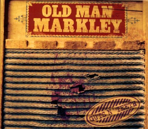 CD cover for “Old Man Markley - Guts N’ Teeth” with a rustic, weathered design.
