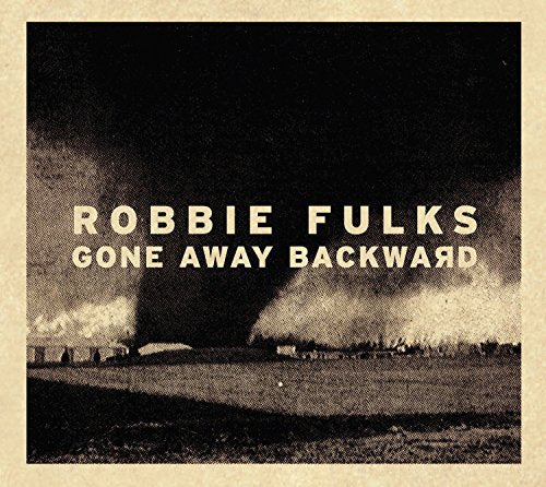 "Album cover with sepia-toned landscape and inverted text 'Robbie Fulks Gone Away Backward'."