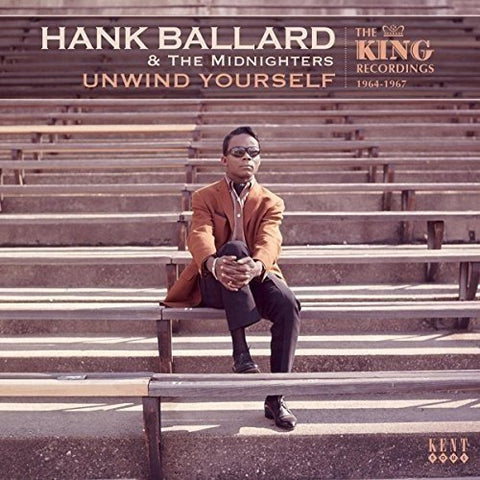 Hank Ballard & The Midnighters - Unwind Yourself: The King Recordings 1964-1967 [CD]