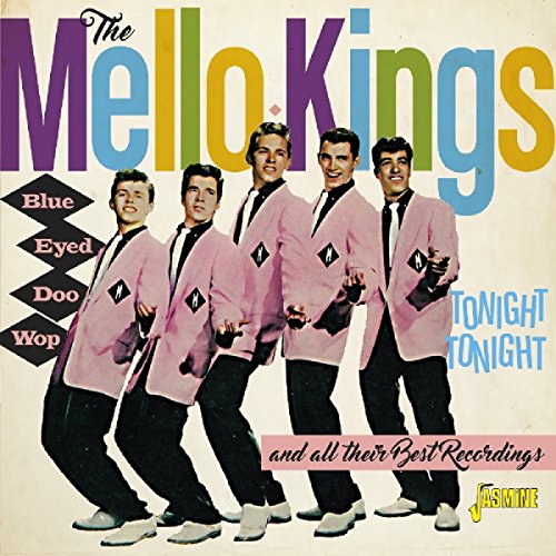 The Mello-Kings - Blue Eyed Doo Wop - Tonight, Tonight and All Their Best Recordings [CD]