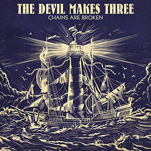 The Devil Makes Three - Chains Are Broken [VINYL]