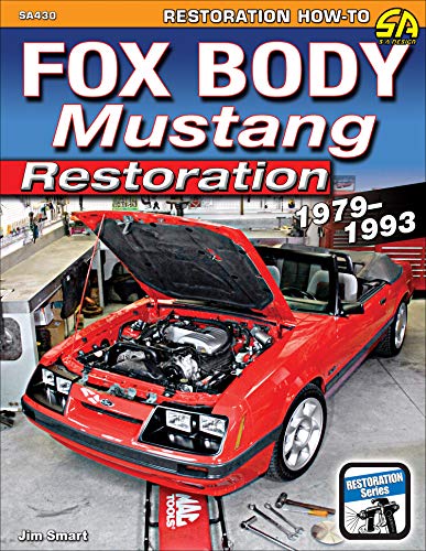Fox Body Mustang Restoration 1979-1993 (Restoration How to)