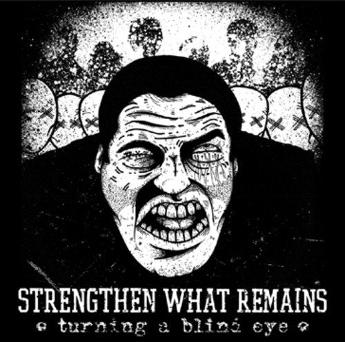 Strengthen What Remains - Turning a Blind Eye [VINYL]