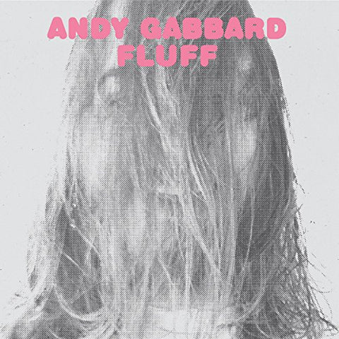 Andy Gabbard - Fluff  [VINYL]