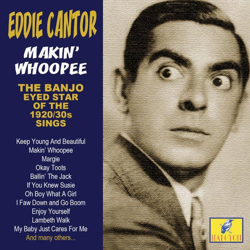 Eddie Cantor - Makin' Whoopee [CD]