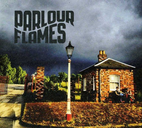"Album cover featuring a red brick house with dark, stormy sky and 'Parlour Flames' text."