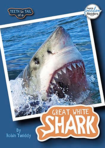 Teeth to Tail of a Great White Shark (BookLife Freedom Readers)