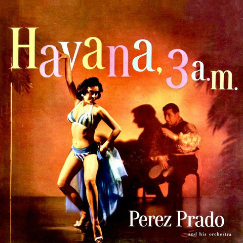 Prado Perez - Havana 3 A.M.  [VINYL]
