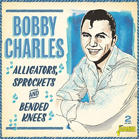 Bobby Charles - Alligators, Sprockets & Bended Knees (2CD) [CD]