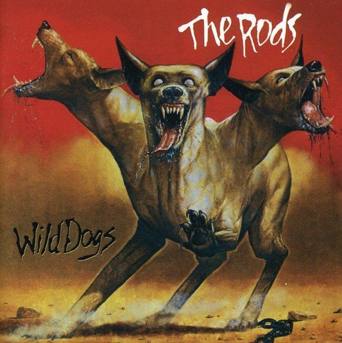 Album cover art featuring three aggressive dogs with the title "The Rods - Wild Dogs".