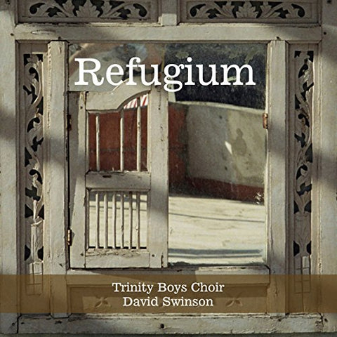 Trinity Boys Choir/swinson - Refugium [CD]