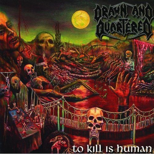 Drawn And Quartered - To Kill Is Human [CD]