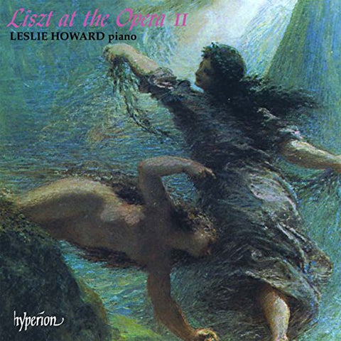 Leslie Howard - Liszt: The complete music for solo piano, Vol. 17 - Liszt at the Opera II [CD]