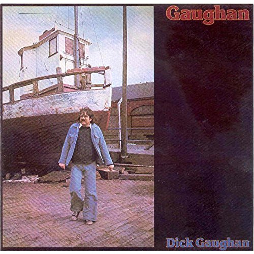 Album cover with man standing by a boat, "Gaughan" and "Dick Gaughan" text.