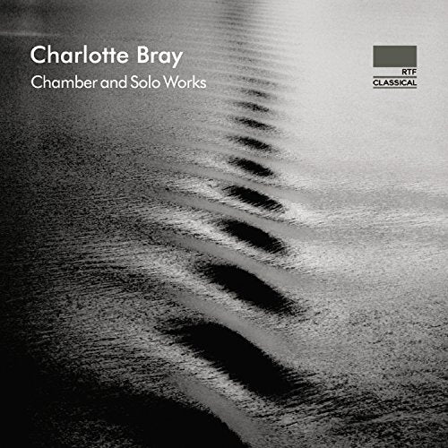 Black and white album cover with rippled water and text "Charlotte Bray Chamber and Solo Works".