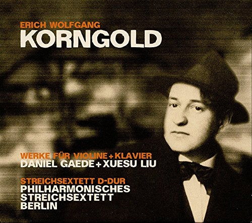 Erich Wolfgang Korngold - Korngold: Works for Violin & Piano, String Sextet Op.10 [CD]