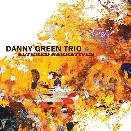 Album cover with abstract yellow, orange, and black paint splatters and "Danny Green Trio".