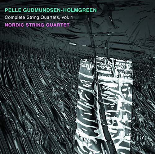 Various - Pelle Gudmundsen-Holmgreen: Complete String Quartets, Vol. 1 [CD]