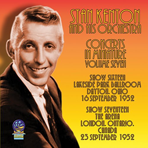 Stan Kenton & His Orchestra - Concerts in Miniature Part 7 [CD]