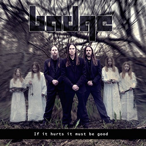 Badge - If It Hurts It Must Be Good [CD]