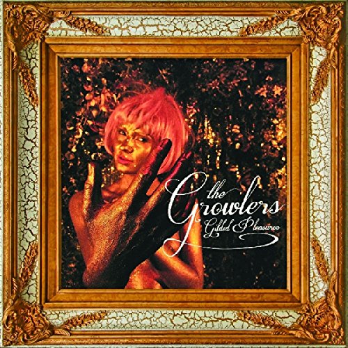 Growlers The - Gilded Pleasures [VINYL]