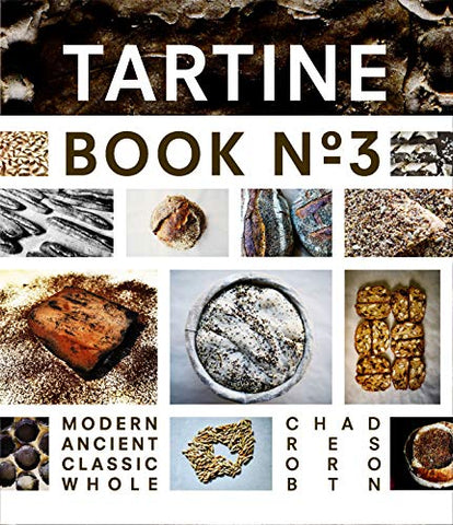 Tartine Book No. 3: Ancient Modern Classic Whole