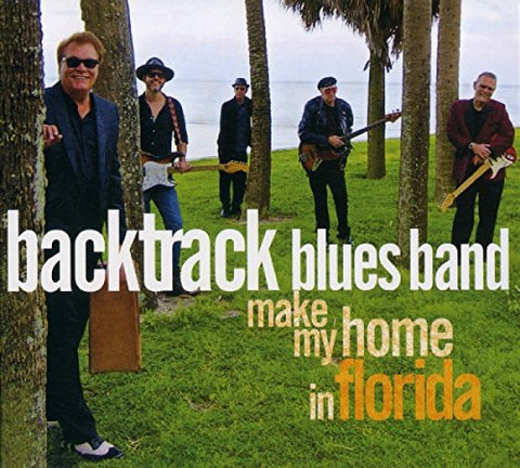 Backtrack Blues Band - Make My Home In Florida [CD]