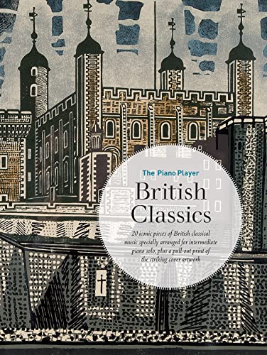 The Piano Player: British Classics - Platinum Jubilee Music (Piano Solo) (The Piano Player Series): 20 Iconic Pieces of British Classical Music Specially Arranged for Intermediate Piano Solo