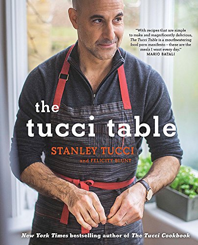 The Tucci Table by Stanley Tucci: Cooking with Family and Friends