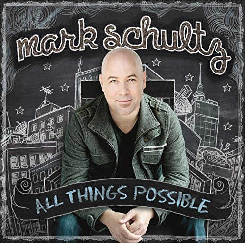 Mark Schultz - All Things Possible [CD]