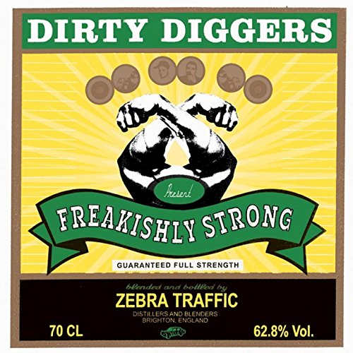 "Liquor label with 'Dirty Diggers' and 'Freakishly Strong' text, featuring a flexed arm graphic."