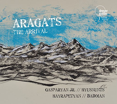 Gasparyan Jr./hyusnunts/baboia - Aragats - The Arrival (Eastern Voices) [CD]