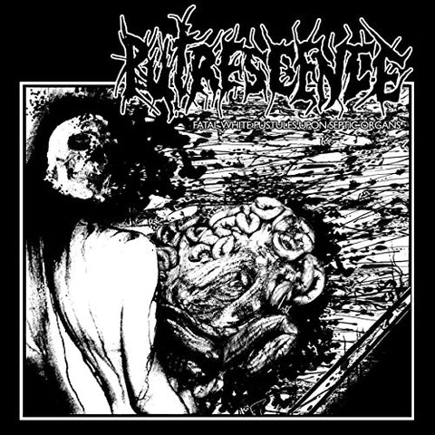 Putrescence - Fatal White Pustules Upon Septic Organs [CD]