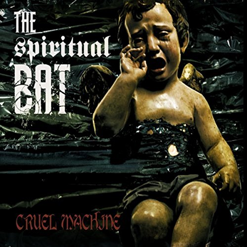 Spiritual Bat - Cruel Machine [CD]