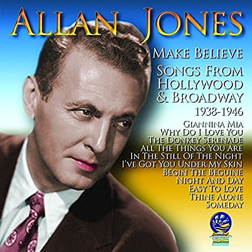 Allen Jones - Make Believe: Broadway & Hollywood 1938-46 [CD]