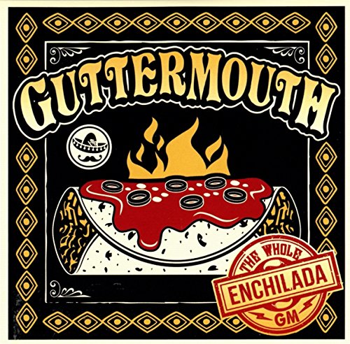 "Album cover with cartoon enchilada, 'Guttermouth' title, and 'The Whole Enchilada' stamp."
