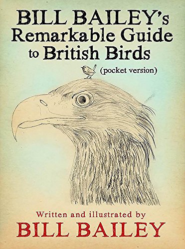 The image depicts the cover of "Bill Bailey's Remarkable Guide to British Birds". Alt text: Book cover featuring an eagle's head with a small bird perched on its head.