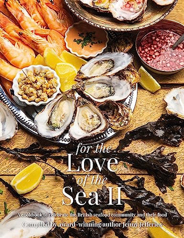 For The Love of the Sea II: A cook book to celebrate the British seafood community and their food: 2