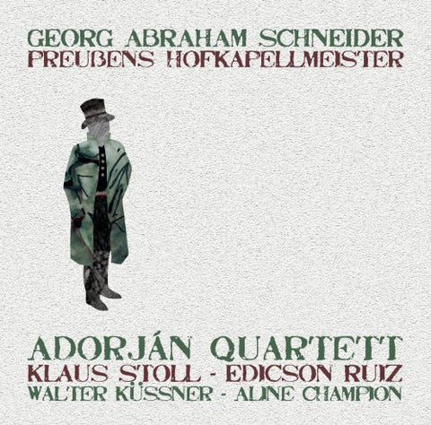 Adorjan Quartet - Schneider: Preussens Hofkapellmeister [CD]