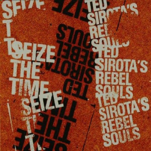 Ted Sirota's Rebel Souls - Seize The Time [CD]