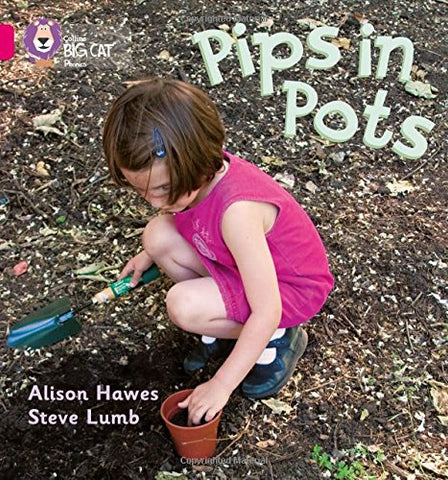 Pips in Pots: Band 01B/Pink B (Collins Big Cat Phonics)