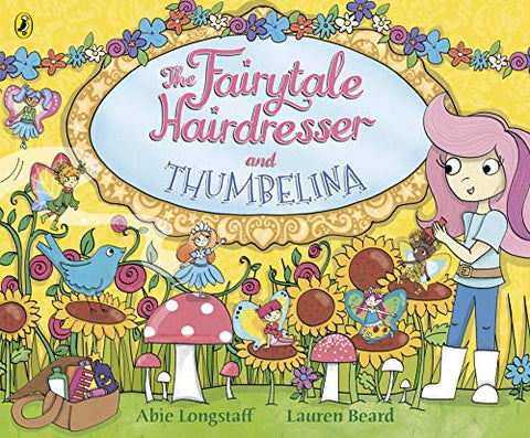 The Fairytale Hairdresser and Thumbelina (The Fairytale Hairdresser, 12)